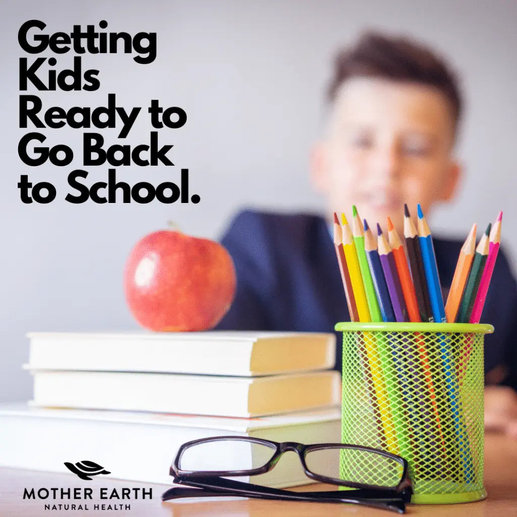 Getting Kids Ready to Go Back to School - Mother Earth Natural Health