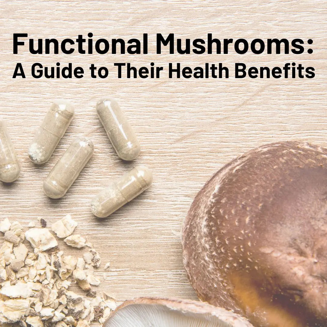 Functional-Mushrooms-A-Guide-to-Their-Health-Benefits Mother Earth Natural Health