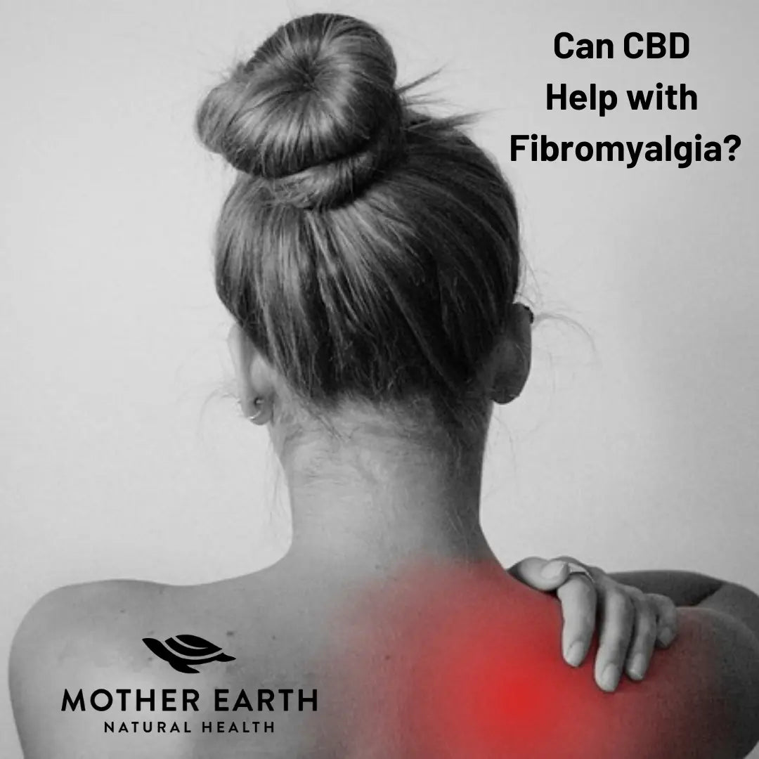 How-can-CBD-help-with-Fibromyalgia Mother Earth Natural Health