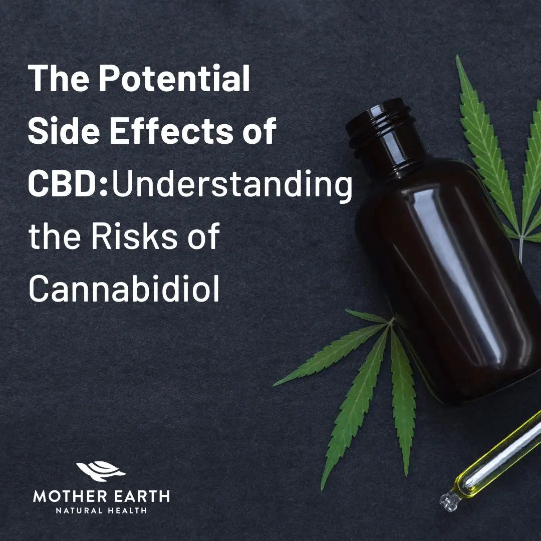 The-Potential-Side-Effects-of-CBD-Understanding-the-Risks-of-Cannabidiol Mother Earth Natural Health