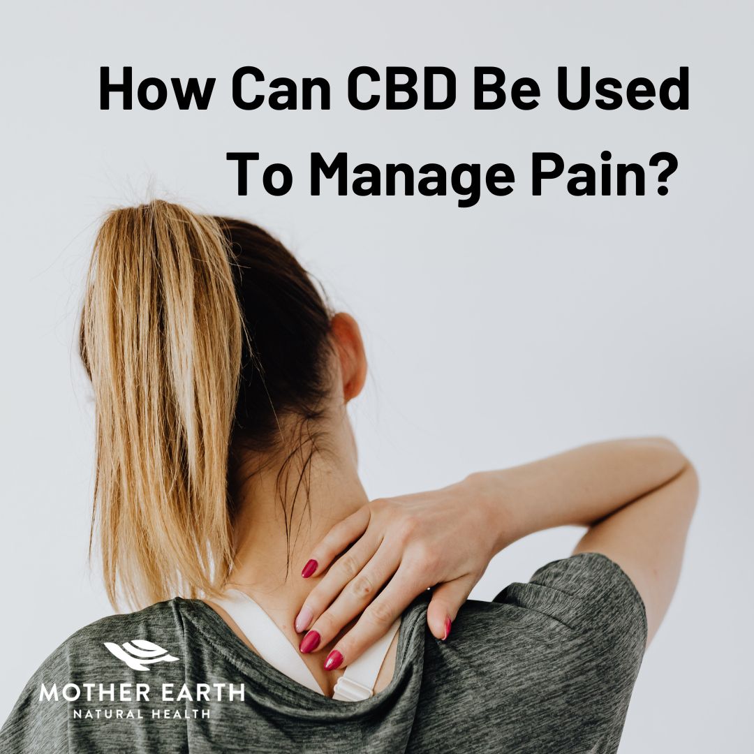 How Can CBD Be Used To Manage Pain?