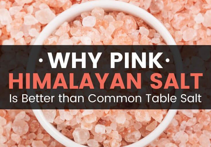 Dr. Axe: Pink Himalayan Salt Benefits that Make It Superior to Table Salt